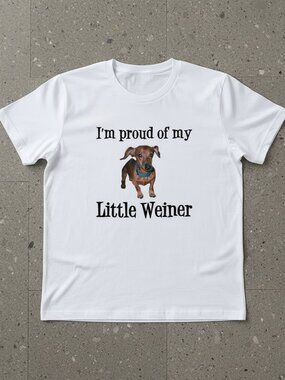 Funny Dachshund T-Shirt I’m Proud of My Little Weiner Dog Lover Graphic Tee